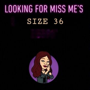 ISO: Looking to buy miss me jeans size 36